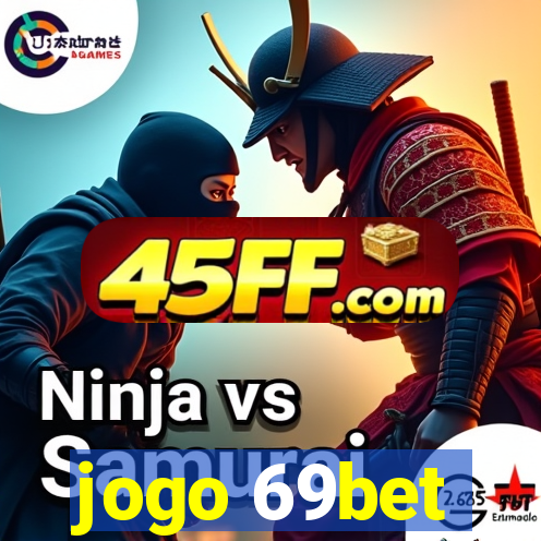 jogo 69bet